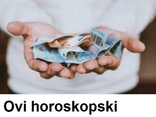 OVI HOROSKOPSKI ZNAKOVI DO KRAJA GODINE NEĆE ZNATI ŠTA ĆE SA PARAMA