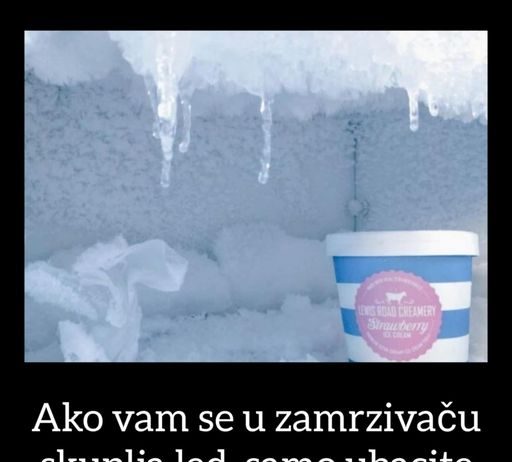 AKO VAM SE LED NAKUPLJA U ZAMRZIVAČU SAMO UBACITE OVU NAMIRNICU I PROBLEM RIJEŠEN