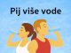 Pijete više vode da bi ste bili zdravi!